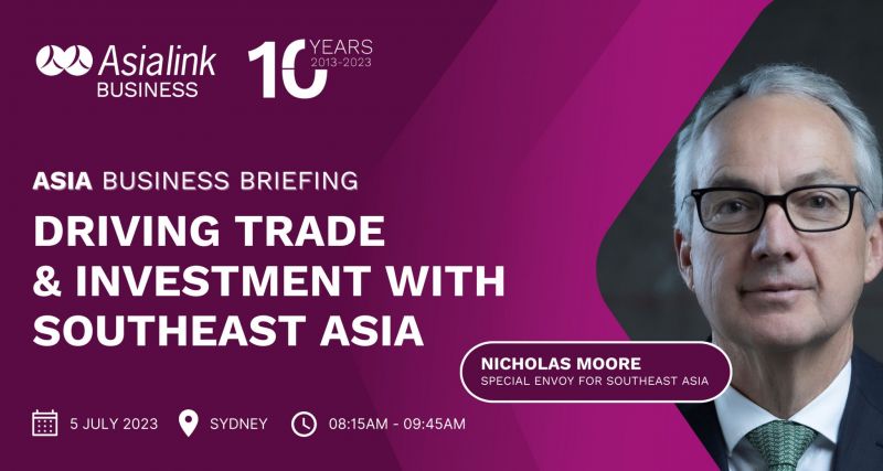 Asia Business Briefing: Driving Trade and Investment with Southeast Asia