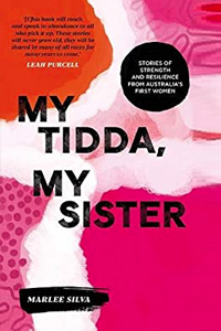 My Tidda, My Sister- Stories of Strength and Resilience from Australia’s First Women