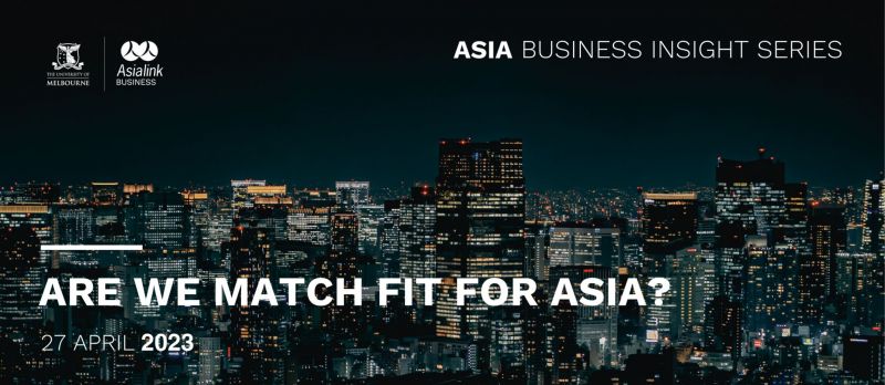 Image for Asia Business Insight Series: Are We Match Fit for Asia?
